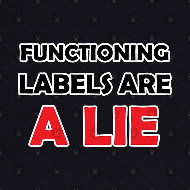 Functioning Labels are a Lie by Firestorm Fox